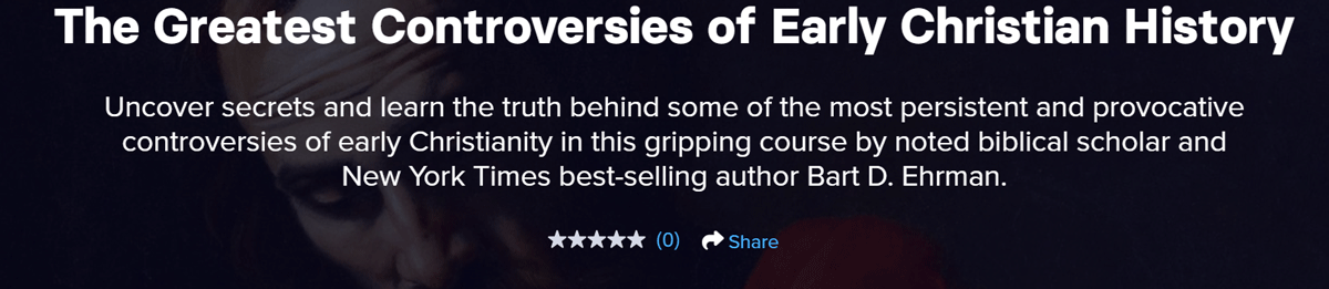 Pictures · The Great Courses Plus — The Greatest Controversies of Early Christian History 2024-10