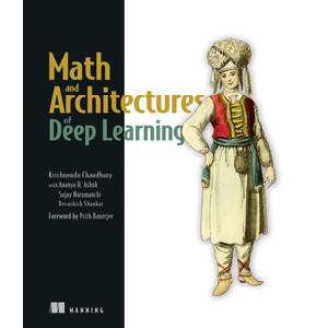 Oreilly — Math and Architectures of Deep Learning 2024-5