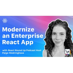 Newline — The newline Guide to Modernizing an Enterprise React App 2022-2