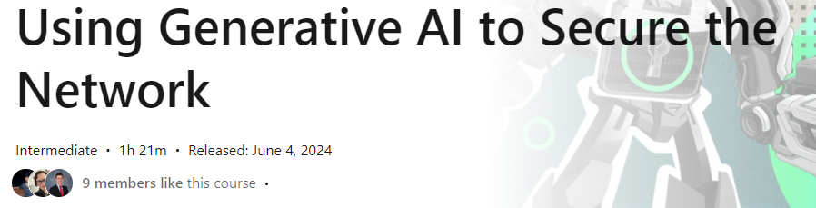 Pictures · LinkedIn — Using Generative AI to Secure the Network 2024-6