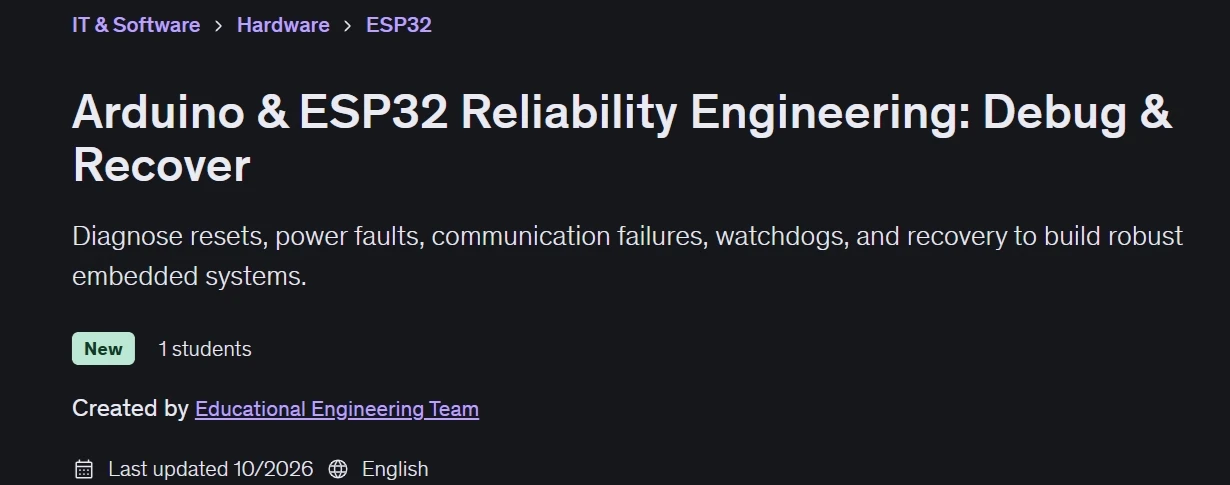 Pictures · Udemy — Arduino & ESP32 Reliability Engineering: Debug & Recover 2026-10