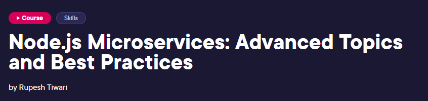 Pictures · Pluralsight — Node.js Microservices: Advanced Topics and Best Practices 2024-4