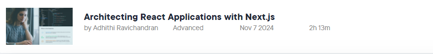 Pictures · Pluralsight — Architecting React Applications with Next.js 2024-11