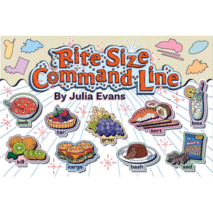 Julia Evans – Bite Size Command Line (Zines mágicos) 2018