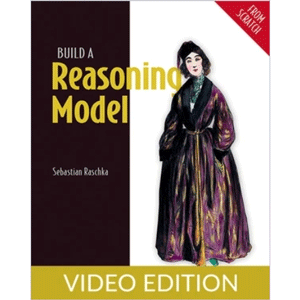 Oreilly - Build a Reasoning Model (Scratch에서) 비디오 에디션 2026-6