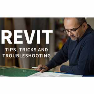 Revit: Tips, Tricks, and Troubleshooting 2022-3