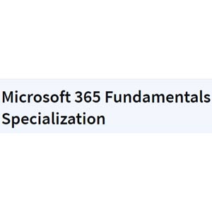 Coursera — Microsoft 365 Fundamentals Specialization 2023-11