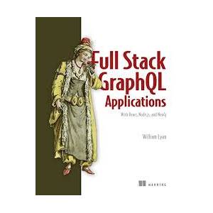 Oreilly — Full Stack GraphQL Applications, Video Edition 2022-8