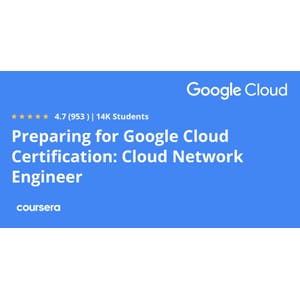 Preparing for Google Cloud Certification: Cloud Network Engineer Professional Certificate 2024-2