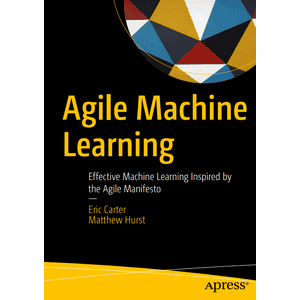 Apress – Agile Machine Learning 2019