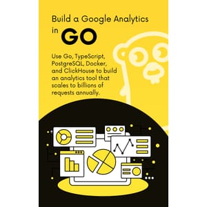 Dominic Stpierre — Build a Google Analytics in Go 2025-5