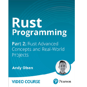 Oreilly — Rust Programming Part 2: Rust Advanced Concepts and Real-World Projects 2023-9