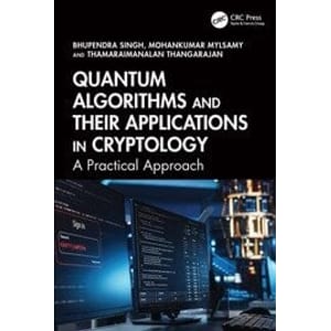 CRC Press – Квантовые алгоритмы и их приложения в криптологии: практический подход 2025