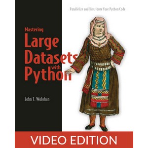Oreilly — Mastering Large Datasets with Python, Video Edition 2024-11
