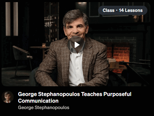 Pictures · MasterClass — George Stephanopoulos Teaches Purposeful Communication 2022-1