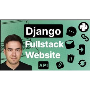 Django Python: Build a Full Stack Website with Features 2024-12