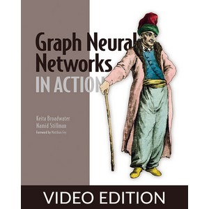 Oreilly – Graph Neural Networks in Action, 비디오 에디션 2025-2
