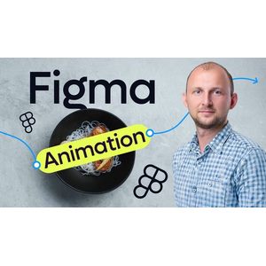 Figma Animation for Web Designers: Create Wow Prototypes 2025-8