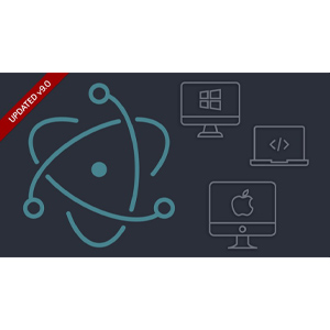 Udemy — Master Electron: Desktop Apps with HTML, JavaScript & CSS 2021-6