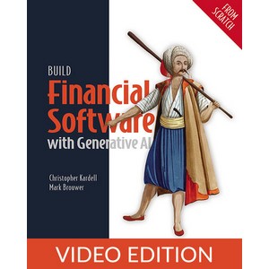 Oreilly — Build Financial Software with Generative AI (From Scratch), Video Edition 2025-4