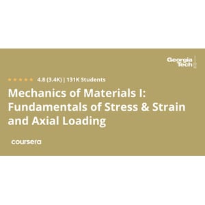 Coursera — Mechanics of Materials I: Fundamentals of Stress & Strain and Axial Loading 2024-10