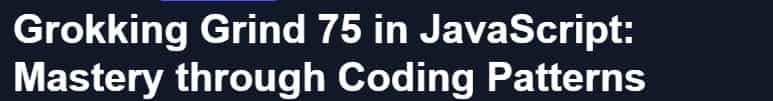 Pictures · Educative — Grokking Grind 75 in JavaScript: Mastery through Coding Patterns 2024-9