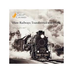 thegreatcourses — How Railways Transformed the World 2024-6