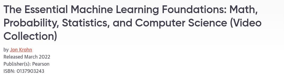Pictures · Oreilly — The Essential Machine Learning Foundations: Math, Probability, Statistics, and Computer Science (Video Collection) 2022-3