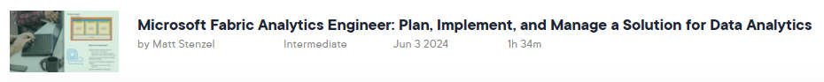 Pictures · Pluralsight — Microsoft Fabric Analytics Engineer: Plan, Implement, and Manage a Solution for Data Analytics 2024-6