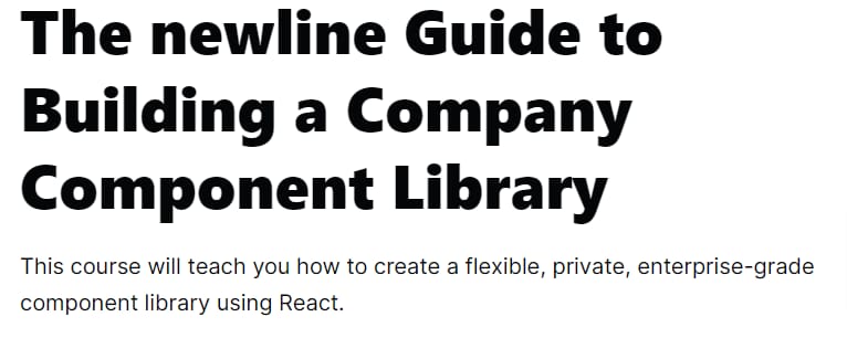 Pictures · Newline – The newline Guide to Building a Company Component Library 2021-6