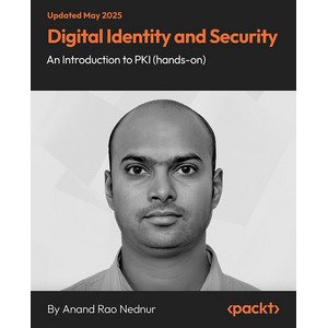 PacktPub – ڈیجیٹل شناخت اور سیکورٹی – PKI کے لئے ایک پیشکش (ہاتھ پر) 2025-5