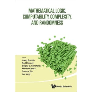 Worldscientific – Logique mathématique, Computabilité, Complexité et Randomité 2025