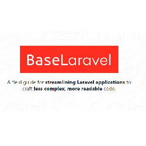 BaseLaravel – a field guide for streamlining Laravel code (PREMIUM KIT) 2021-11