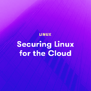 Securing Linux for the Cloud 2023-5