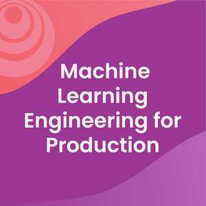 Machine Learning Engineering for Production (MLOps) Specialization 2024-3