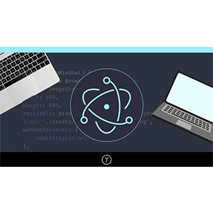 Udemy — Electron From Scratch: Build Desktop Apps With JavaScript 2020-5