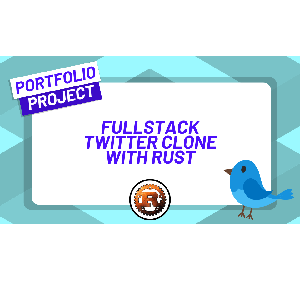 ZeroToMastery – Build a Fullstack Twitter Clone with Rust 2025-4