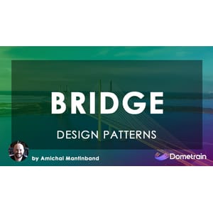 Dometrain — Design Patterns in C# Bridge 2024-11