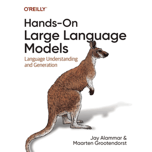 Oreilly – Hands-On Large Language Models 2024