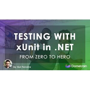 Dometrain — From Zero to Hero: Testing with xUnit in C# 2025-9