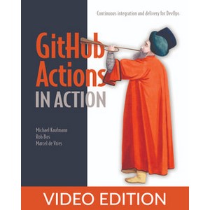 Oreilly — GitHub Actions in Action, Video Edition 2024-12