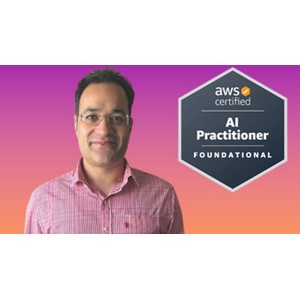 Udemy — AWS Certified AI Practitioner AIF-C01 [Beginner to Advanced] 2024-8