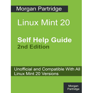Amazon – Linux Mint 20 Self Help Guide 2nd Edition 2022