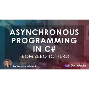 Dometrain — From Zero to Hero: Asynchronous Programming in C# 2025-2