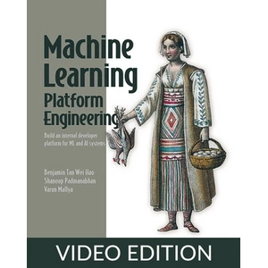 Oreilly – Machine Learning Platform Engineering, Video Edition 2026-2
