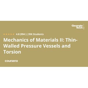 Coursera — Mechanics of Materials II: Thin-Walled Pressure Vessels and Torsion 2024-10