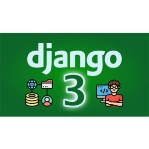 Django 3 – Full Stack Websites with Python Web Development 2020-2