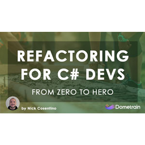 Dometrain – From Zero to Hero: Refactoring for C# ترقیات 2024-6