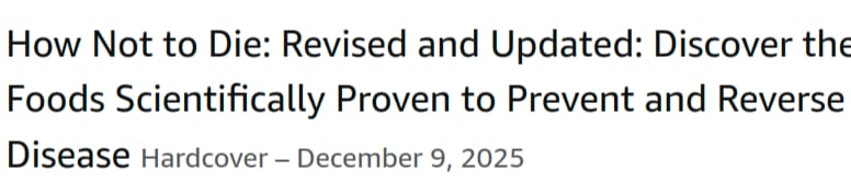 Pictures · Flatiron Books — How Not to Die: Discover the Foods Scientifically Proven to Prevent and Reverse Disease, Revised Edition 2025