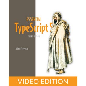 Oreilly — Essential TypeScript 5, Third Edition, Video Edition 2023-12